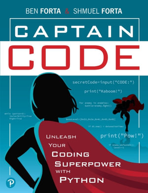 Captain Code : Unleash Your Coding Superpower with Python - Ben Forta