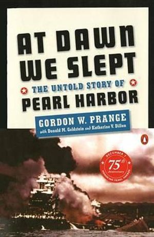 At Dawn We Slept : The Untold Story of Pearl Harbor - Gordon W. Prange