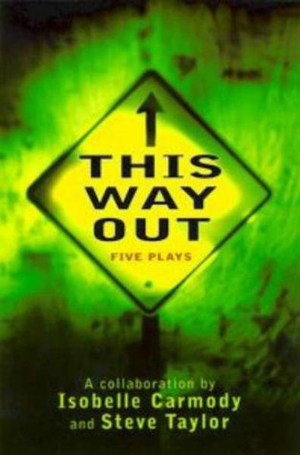 This Way out : Five Plays - Isobelle Carmody
