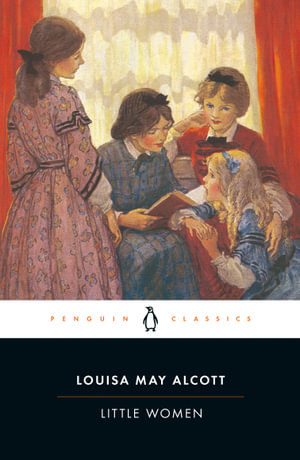 Little Women : Penguin Classics - Louisa May Alcott