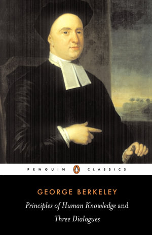 Principles of Human Knowledge and Three Dialogues : Penguin Classics - George Berkeley