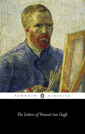 The Letters of Vincent Van Gogh  : Penguin Classics - Ronald de Leeuw