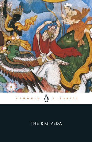 The Rig Veda : Penguin Classics - Wendy Doniger 