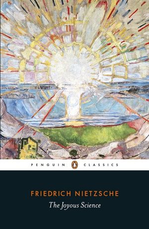 The Joyous Science : Penguin Classics - Friedrich Nietzsche