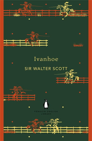 Ivanhoe : Penguin English Library - Sir Walter Scott