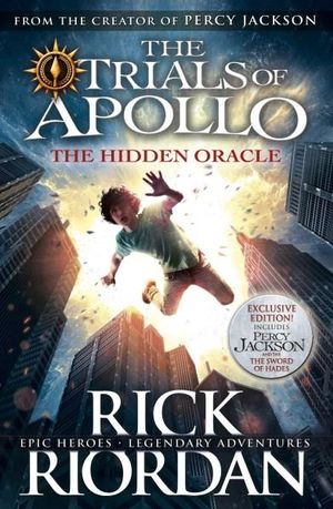 The Hidden Oracle : The Trials of Apollo : Book 1 - Rick Riordan