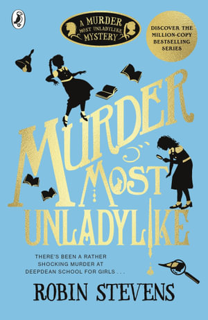 Murder Most Unladylike : A Murder Most Unladylike Mystery - Robin Stevens