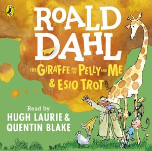 The Giraffe and the Pelly and Me & Esio Trot - Roald Dahl