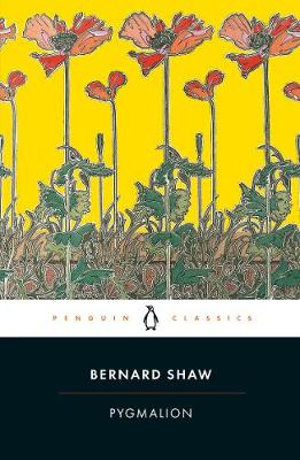Pygmalion, Penguin Classics by George Bernard Shaw | 9780141439501 |  Booktopia