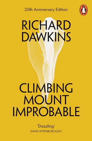 Climbing Mount Improbable - Richard Dawkins