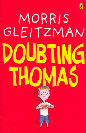 Doubting Thomas : from the Australian Children’s Laureate for 2018 and 2019 - Morris Gleitzman