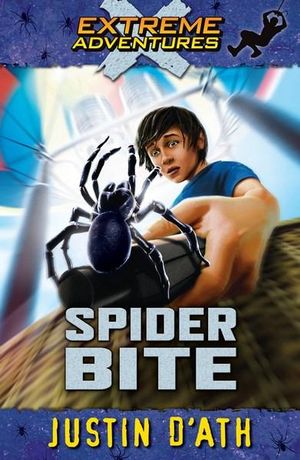 Spider Bite : Extreme Adventures - Justin D'Ath
