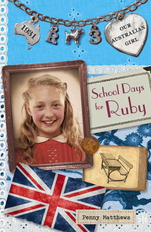 School Days for Ruby : Our Australian Girl Ruby : Book 3 - Penny Matthews