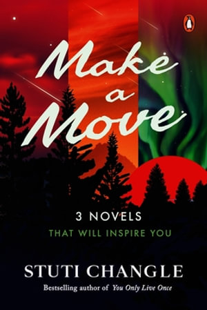 Make a Move : 3 Novels That Will Inspire You - Stuti Changle