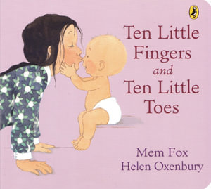 Ten Little Fingers and Ten Little Toes Board Book - Mem Fox 