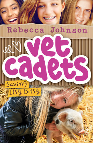 Saving Itsy Bitsy : Vet Cadets: Book 3 - Rebecca Johnson