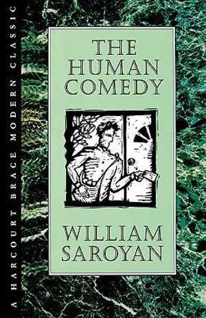 Human Comedy : HBJ Modern Classic - William Saroyan