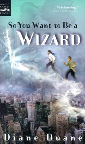 So You Want to Be a Wizard : The First Book in the Young Wizards Series - Diane Duane