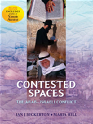 Contested Spaces : Historiography of the Arab/Israeli Conflict, Revised Edition - Ian Bickerton