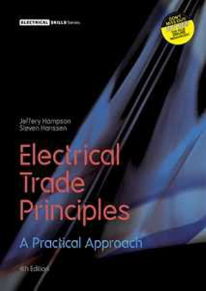 Bundle: Electrical Trade Principles: A Practical Approach with Student Resource Access 24 Months + Electrotechnology Practice with Student Resource Access 24 Months : 1st Edition - Jeffrey Hampson