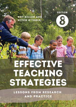 Effective Teaching Strategies : Lessons from Research and Practice - Roy Killen