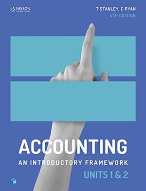 Accounting: An Introductory Framework - Units 1 & 2 : Student Book with 4 Access Codes - Trevor Stanley