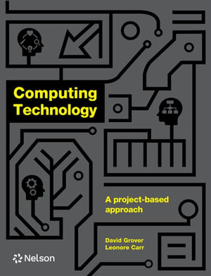 Computing Technology : A project-based approach Student Book with Nelson MindTap 1 course - David Grover