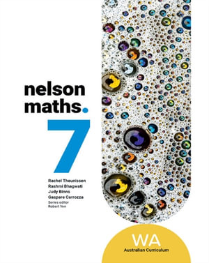 Nelson Maths 7 WA Student Book : 1st Edition - Rhasmi Bhagwati