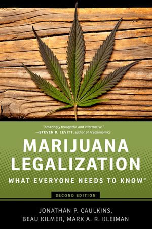 Marijuana Legalization : What Everyone Needs to Know® - Jonathan P. Caulkins