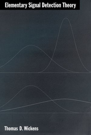 Elementary Signal Detection Theory - Thomas D. Wickens