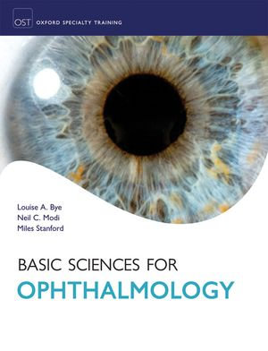 Basic Sciences for Ophthalmology : Oxford Specialty Training: Basic Science - Louise Bye