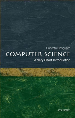 Computer Science : A Very Short Introduction - Subrata Dasgupta