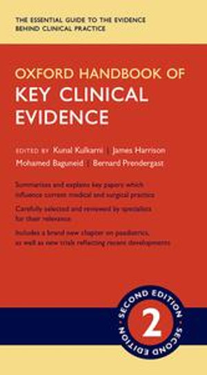 Oxford Handbook of Key Clinical Evidence : Oxford Medical Handbooks - Kunal Kulkarni