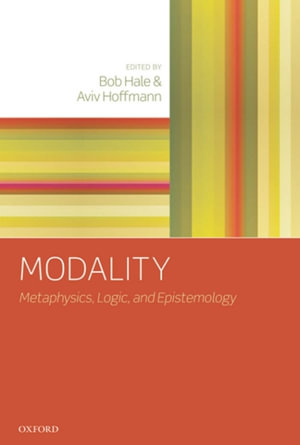 Modality : Metaphysics, Logic, and Epistemology - Bob Hale