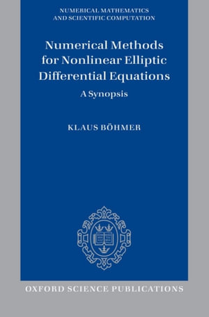 Numerical Methods for Nonlinear Elliptic Differential Equations : A Synopsis - Klaus Boehmer