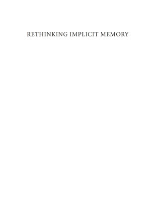 Rethinking Implicit Memory - Jeffrey S Bowers