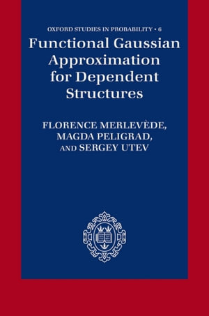 Functional Gaussian Approximation for Dependent Structures - Florence Merlevède