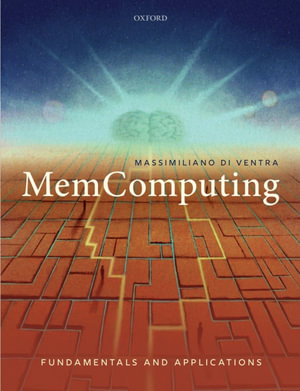 MemComputing : Fundamentals and Applications - Massimiliano Di Ventra