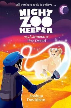 Night Zookeeper The Lioness of Fire Desert : The Lioness of Fire Desert - Joshua Davidson