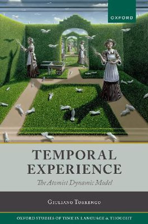 Temporal Experience : The Atomist Dynamic Model - Prof Giuliano Torrengo