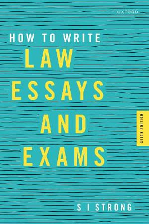 How To Write Law Essays & Exams : 6th edition - S I Strong