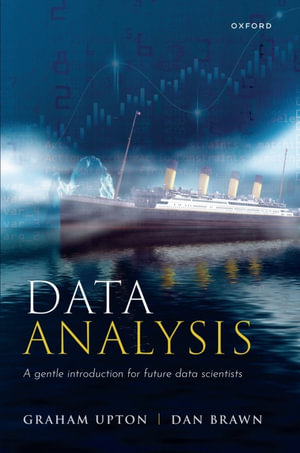 Data Analysis : A Gentle Introduction For Future Data Scientists - Graham Upton