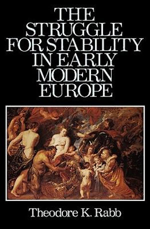 The Struggle for Stability in Early Modern Europe - Theodore K. Rabb
