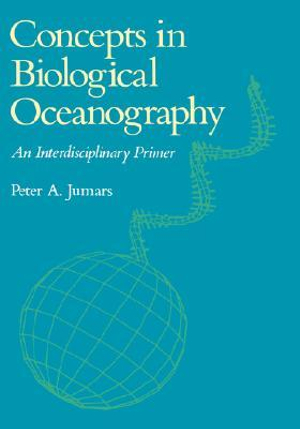 Concepts in Biological Oceanography : An Interdisciplinary Primer - Peter A. Jumars