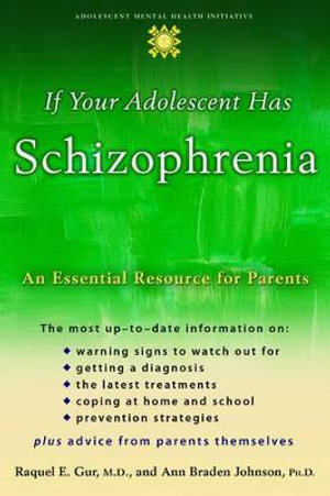 If Your Adolescent Has Schizophrenia : An essential resource for parents - Raquel E. Gur