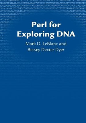 Perl for Exploring DNA - Mark D. LeBlanc