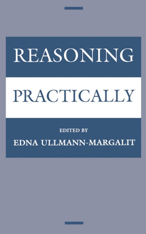 Reasoning Practically - Edna UllmannMargalit