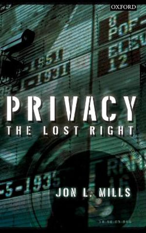 Privacy : The Lost Right - Jon L Mills