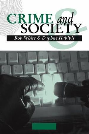 Crime and Society - Rob White