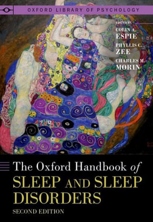 The Oxford Handbook of Sleep and Sleep Disorders : Oxford Library of Psychology - Colin A. Espie